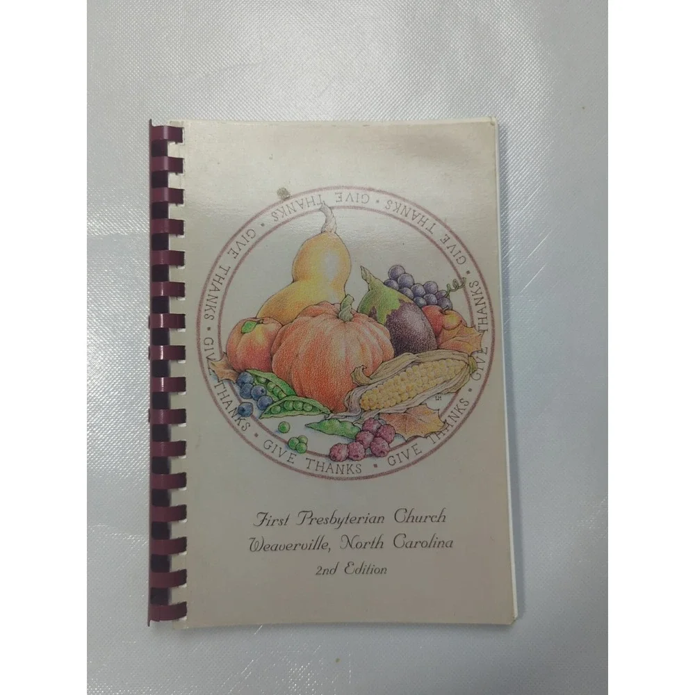 First Presbyterian Church Weaverville, North Carolina Spiral Cookbook 1998 2nd